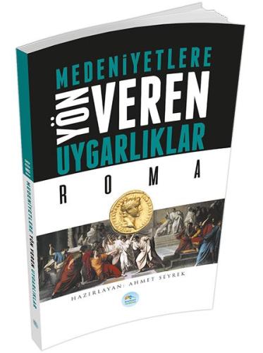 Roma : Medeniyete Yön Veren Uygarlıklar