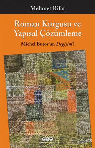 Roman Kurgusu ve Yapısal Çözümleme Michel Butor'un Değişim'i