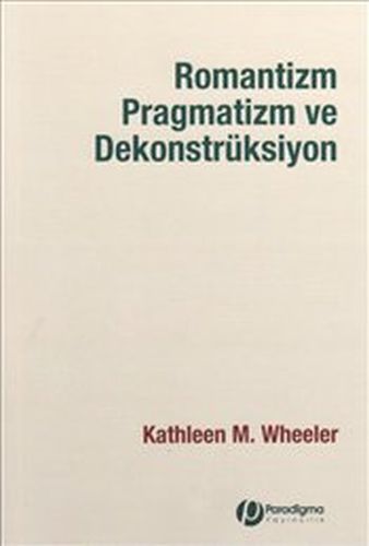 Romantizm, Pragmatizm Ve Dekonstrüksiyon