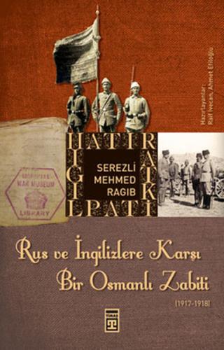 Rus ve İngilizlere Karşı Bir Osmanlı Zabiti