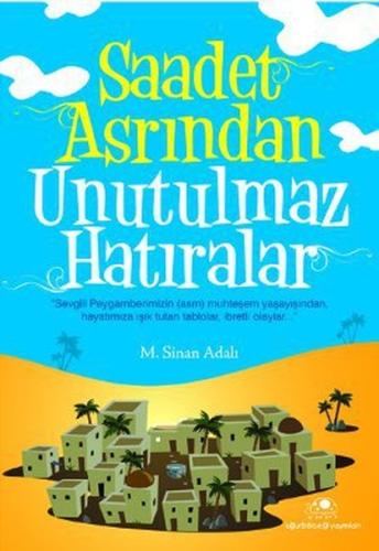 Saadet Asrından Unutulmaz Hatıralar