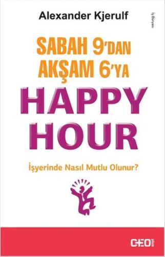 Sabah 9dan Akşam 6ya Happy Hour