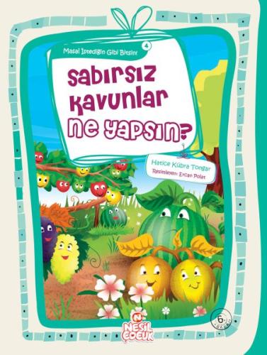 Sabırsız Kavunlar Ne Yapsın