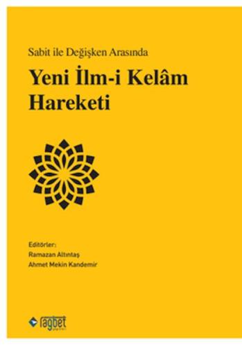 Sabit ile Değişken Arasında Yeni İlm-i Kelâm Hareketi