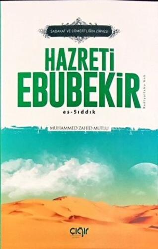 Sadakat ve Cömertliğin Zirvesi Hazreti Ebubekir Es-Sıddık