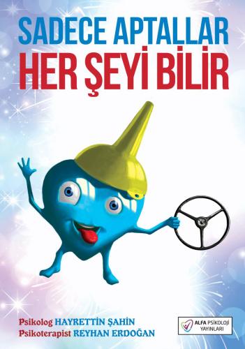 Sadece Aptallar Her Şeyi Bilir