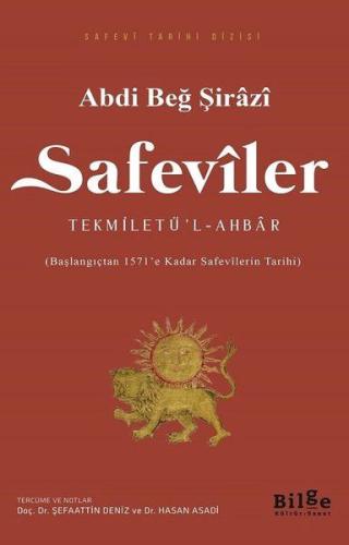 Safeviler Tekmiletü’l-Ahbar - Başlangıçtan 1571’e Kadar Safevilerin Ta