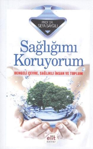 Sağlığımı Koruyorum Dengeli Çevre, Sağlıklı İnsan ve Toplum