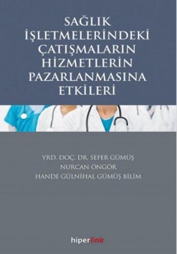 Sağlık İşletmelerindeki Çatışmaların Hizmetlerin Pazarlamasına Etkiler