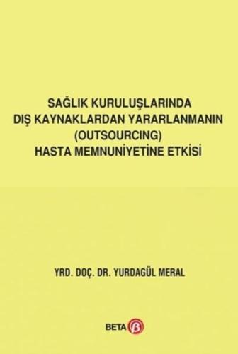 Sağlık Kuruluşlarında Dış Kaynaklardan Yararlanmanın Outsourcing Hasta