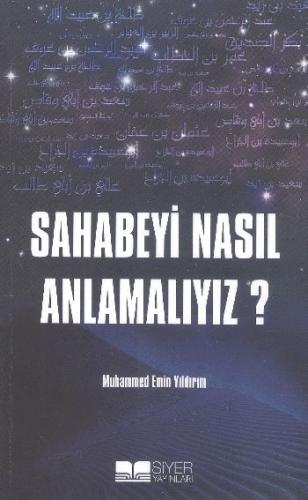 Sahabeyi Nasıl Anlamalıyız?