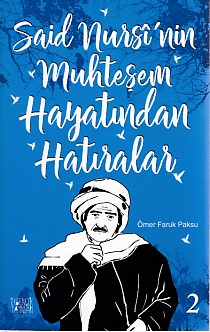 Said Nursi'nin Muhteşem Hayatından Hatıralar 2