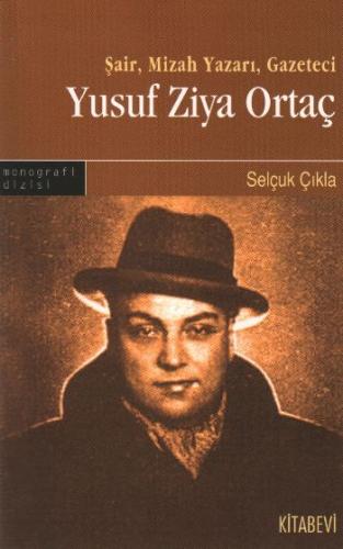 Şair, Mizah Yazarı, Gazeteci Yusuf Ziya Ortaç