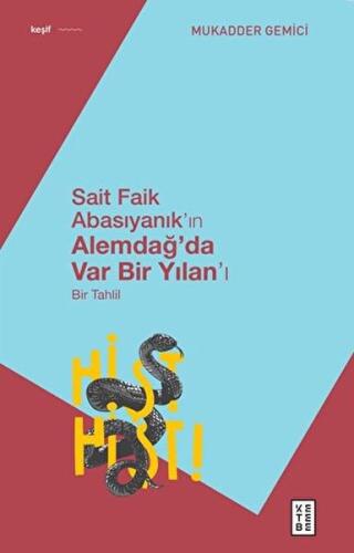 Sait Faik Abasıyanık’ın Alemdağ’da Var Bir Yılan’ı - Bir Tahlil