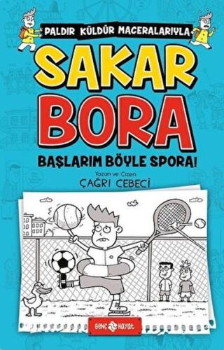 Sakar Bora 3 - Başlarım Böyle Spora!