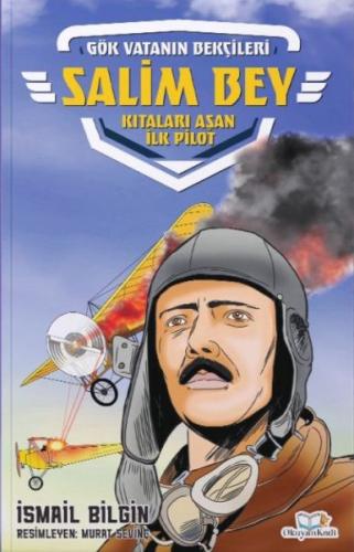 Salim Bey-Kıtaları Aşan İlk Pilot