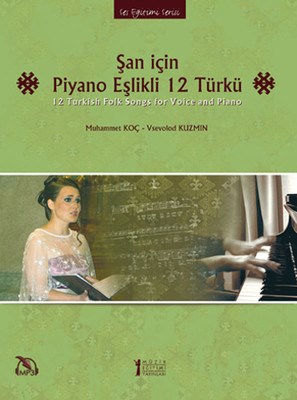 Şan İçin Piyano Eşlikli 12 Türkü (Mp3)