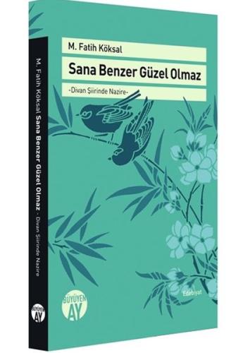 Sana Benzer Güzel Olmaz - Divan Şiirinde Nazire