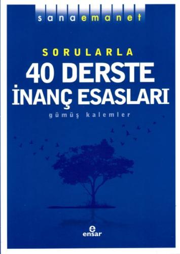 Sana Emanet Sorularla 40 Derste İnanç Esasları