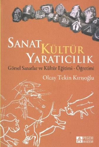 Sanat Kültür Yaratıcılık Görsel Sanatlar ve Kültür Eğitimi-Öğretimi