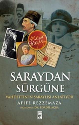 Saraydan Sürgüne Vahdettin'in Saraylısı Anlatıyor