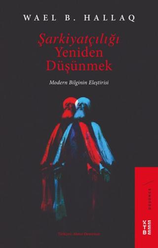 Şarkiyatçılığı Yeniden Düşünmek - Modern Bilginin Eleştirisi