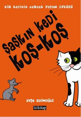 Şaşkın Kedi Koş-Koş Bir Kedinin Gerçek Yaşam Öyküsü