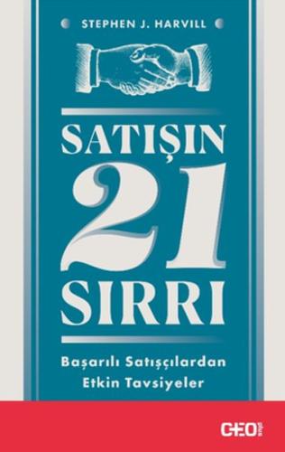 Satışın 21 Sırrı - Başarılı Satışçılardan Etkin Tavsiyeler