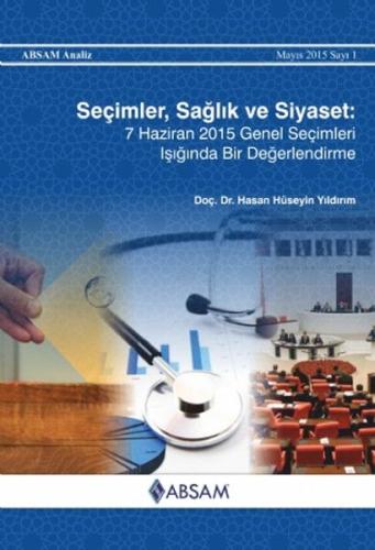 Seçimler, Sağlık ve Siyaset: 7 Haziran 2015 Genel Seçimleri Işığında B