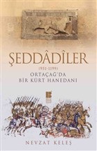 Şeddadiler 951-1199 - Orta Çağ'da Bir Kürt Hanedanı