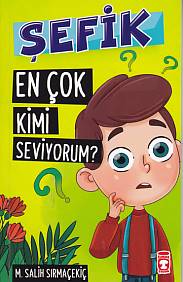 Şefik 1 - En Çok Kimi Seviyorum?