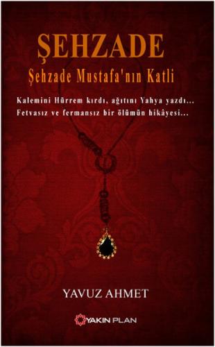 Şehzade - Şehzade Mustafa'nın Katli