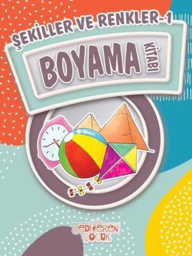 Şekiller ve Renkler 1 Boyama Kitabı