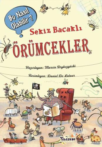 Sekiz Bacaklı Örümcekler - Bu Nasıl Olabilir?