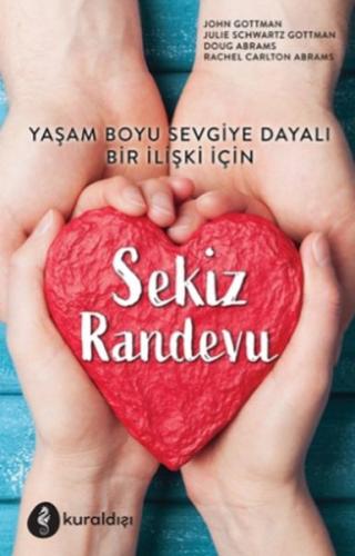 Sekiz Randevu - Yaşam Boyu Sevgiye Dayalı Bir İlişki İçin