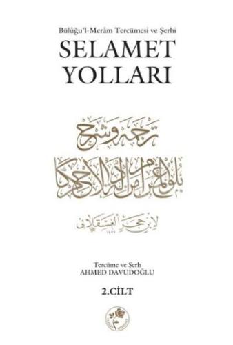 Selamet Yolları 2. Cilt Büluğu'l-Meram tercümesi ve Şerhi