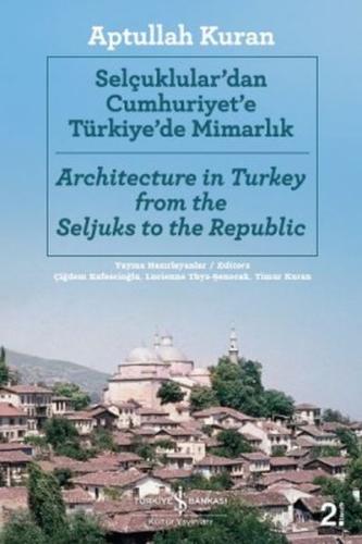 Selçuklular'dan Cumhuriyet'e Türkiye'de Mimarlık