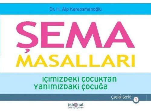 Şema Masalları - İçimizdeki Çocuktan Yanımızdaki Çocuğa - Çocuk Serisi