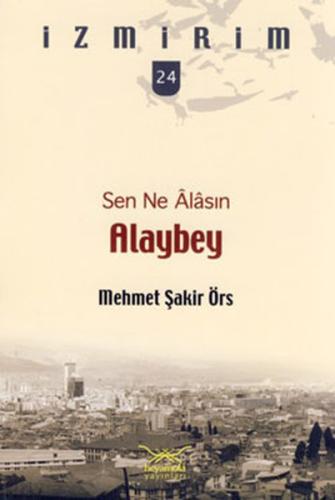 Sen Ne Alasın Alaybey / İzmirim - 24