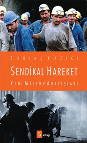 Sendikal Hareket Yeni Misyon Arayışları