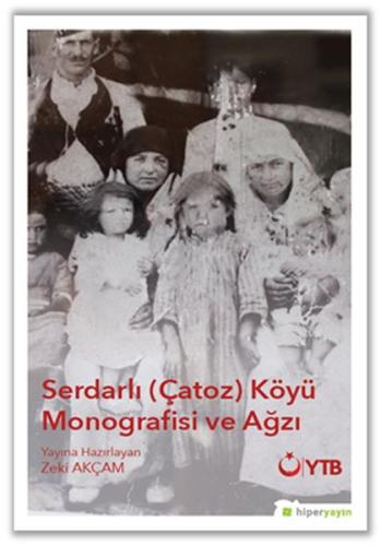 Serdarlı (Çatoz) Köyü Monografisi ve Ağzı