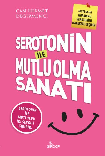 Serotonin İle Mutlu Olma Sanatı