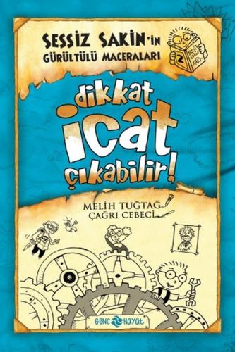 Sessiz Sakin'in Gürültülü Maceraları 02 - Dikkat İcat Çıkabilir! (Cilt