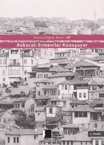 Sessizliğin Sesi III Ankaralı Ermeniler Konuşuyor