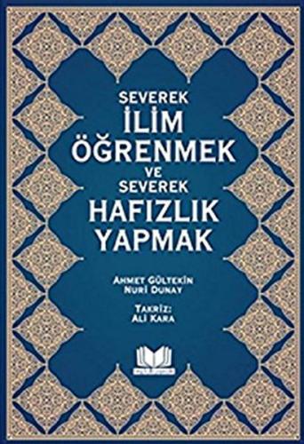 Severek İlim Öğrenmek ve Severek Hafızlık Yapmak