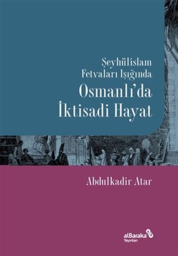 Şeyhülislam Fetvaları Işığında Osmanlı’da İktisadi