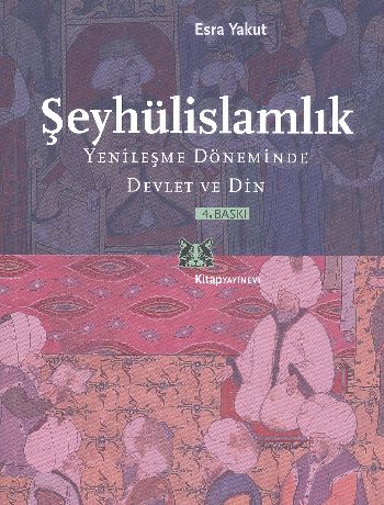 Şeyhülislamlık Yenileşme Döneminde Devlet ve Din