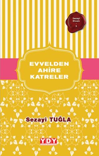 Sezayi Divanı 5 - Evvelden Ahire Katreler