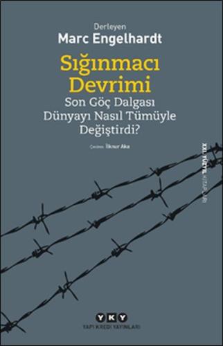 Sığınmacı Devrimi - Son Göç Dalgası Dünyayı Nasıl Tümüyle Değiştirdi?