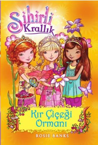 Sihirli Krallık 13. Kitap: Kır Çiçeği Ormanı